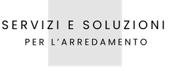 SERVIZI E SOLUZIONI PER L'ARREDAMENTO